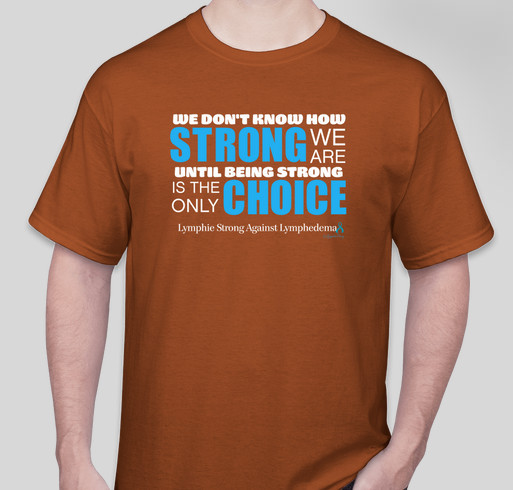 Lymphie Strong Against Lymphedema Fundraiser - unisex shirt design - front