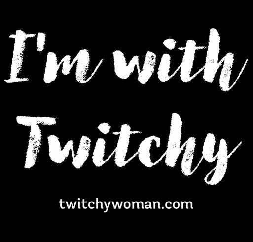 The Annual Twitchy Woman T-shirt sale is back! shirt design - zoomed