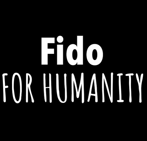 Fido For Humanity shirt design - zoomed