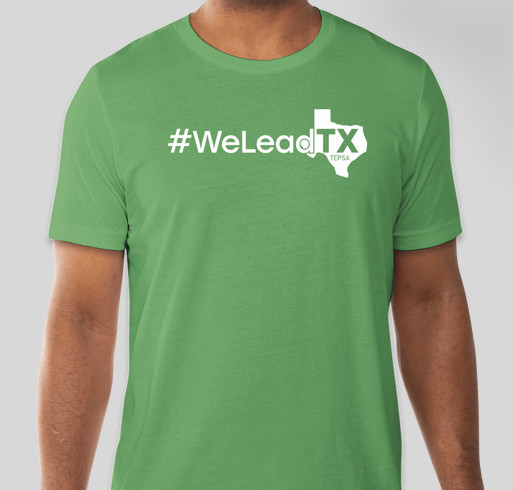 Get Your #WeLeadTX Gear Fundraiser - unisex shirt design - front