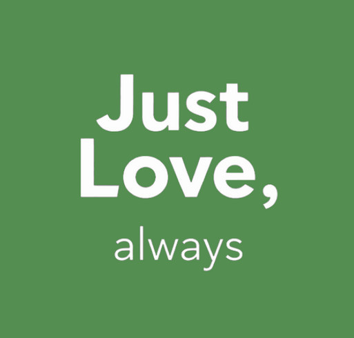 The Just Love, Always Community Shirt shirt design - zoomed