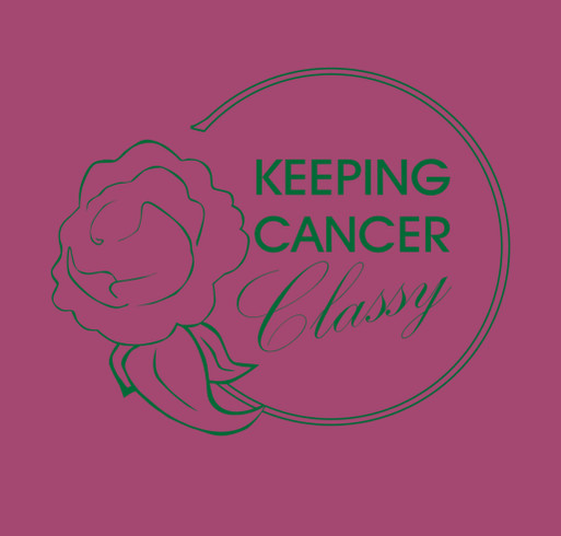 Keeping Cancer Classy shirt design - zoomed