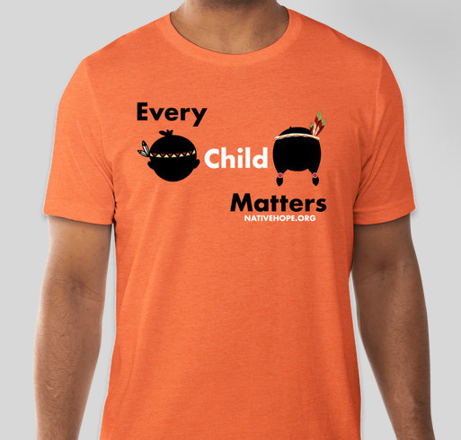 Orange Shirt Day: Every Child Matters Fundraiser - unisex shirt design - front