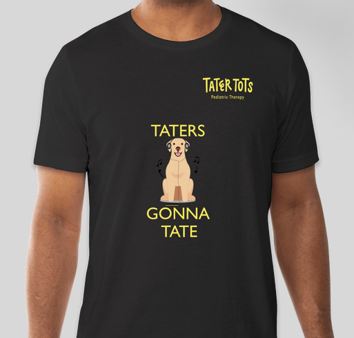 Taters Gonna Tate Shirt Fundraiser - unisex shirt design - front