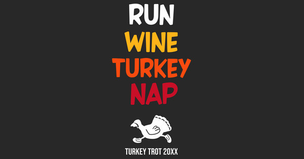 Run Wine Turkey Nap