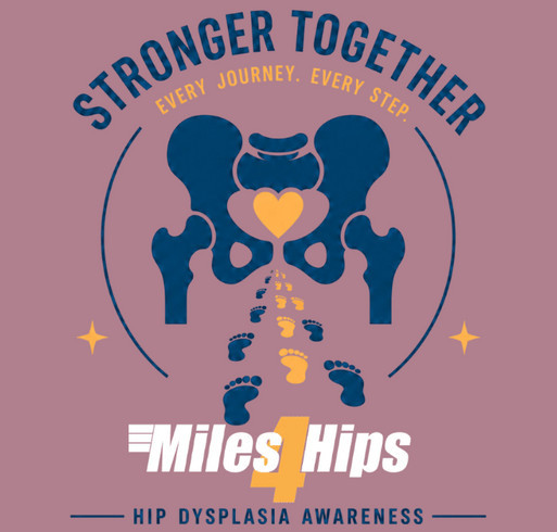 Miles4Hips “Stronger Together” Hip Dysplasia Awareness Month Tee Shirt Campaign shirt design - zoomed