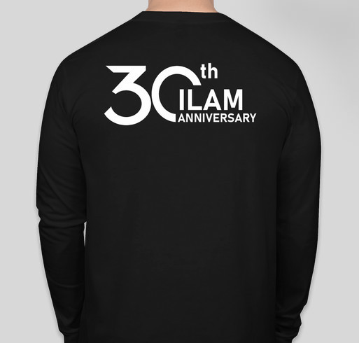 ILAM 30th Anniversary T-Shirt Fundraiser Fundraiser - unisex shirt design - back