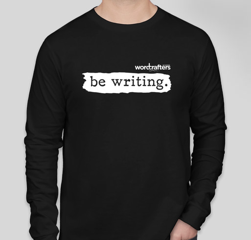 Support Wordcrafters in Eugene with a Be Writing Shirt! Fundraiser - unisex shirt design - front