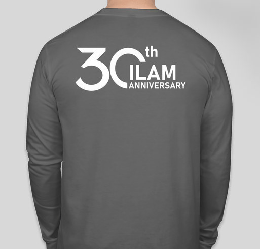 ILAM 30th Anniversary T-Shirt Fundraiser Fundraiser - unisex shirt design - back