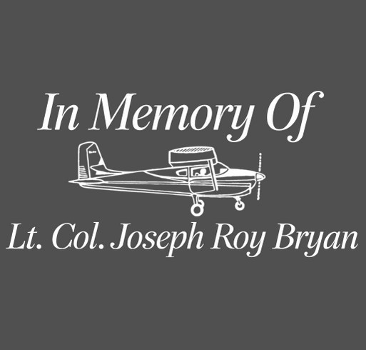 In memory of Lt Col Joseph Roy Bryan shirt design - zoomed