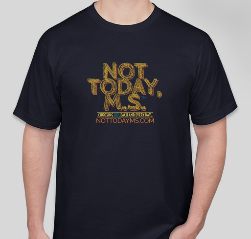 Not Today, MS - 5K Run/Walk Fundraiser - unisex shirt design - front