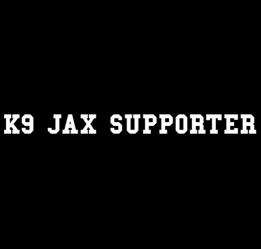 Help Support Retired K9 Jax’s medical bills shirt design - zoomed
