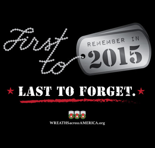 Wreaths Across America - First To Remember In 2015 shirt design - zoomed