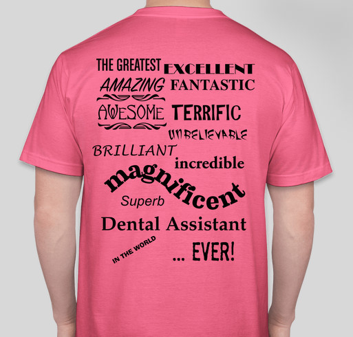 Support your dental assistant legislative fundraising and get a fun tshirt! Fundraiser - unisex shirt design - back