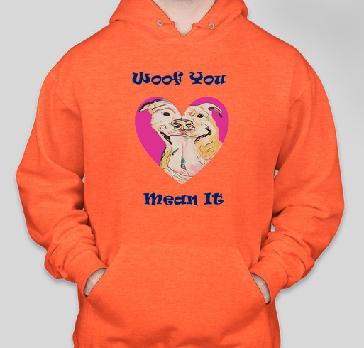 Woof You! Mean It! Raising Funds for the Humane Society of Huron Valley! Fundraiser - unisex shirt design - front
