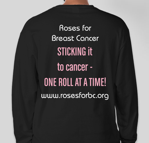 Roses for Breast Cancer: STUCK for a Cure T-shirt Fundraiser Fundraiser - unisex shirt design - back