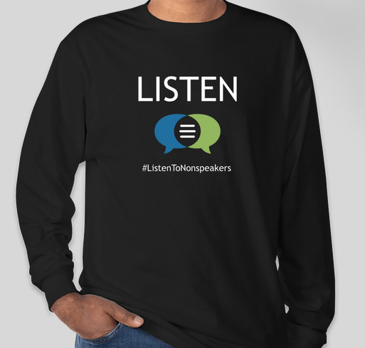 LISTEN to Nonspeakers! Fundraiser - unisex shirt design - front