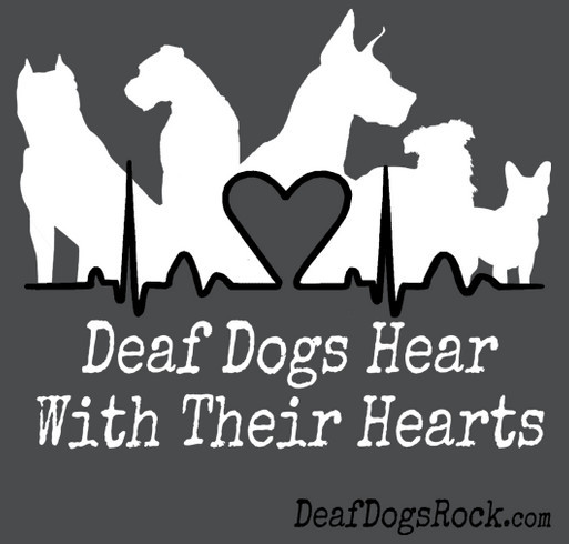 Celebrate National Deaf Dogs Rock Day and Deaf Dog Awareness Week! Support Deaf Dogs in Need! shirt design - zoomed