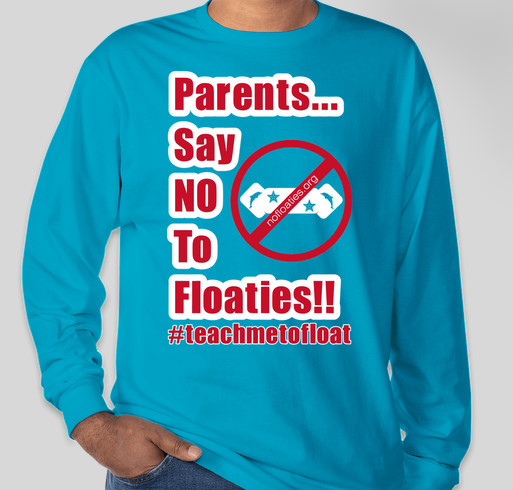 Say NO to FLOATIES Fundraiser - unisex shirt design - front
