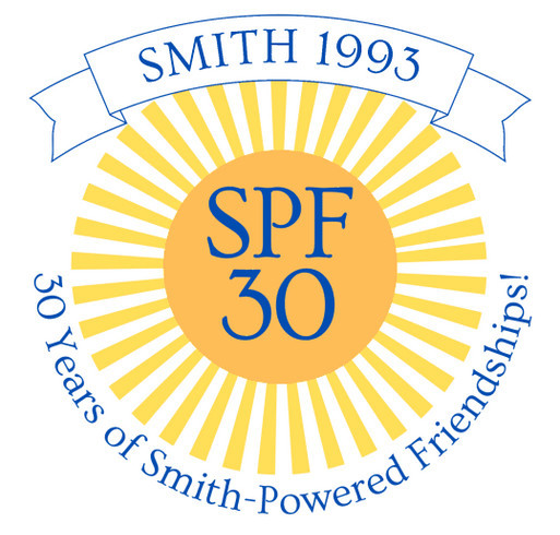 Smith Class of 1993—30 Years of Smith-Powered Friendships! shirt design - zoomed