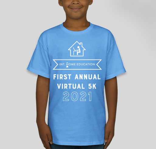 Int. Home Education First Annual Virtual 5K Fundraiser - unisex shirt design - front