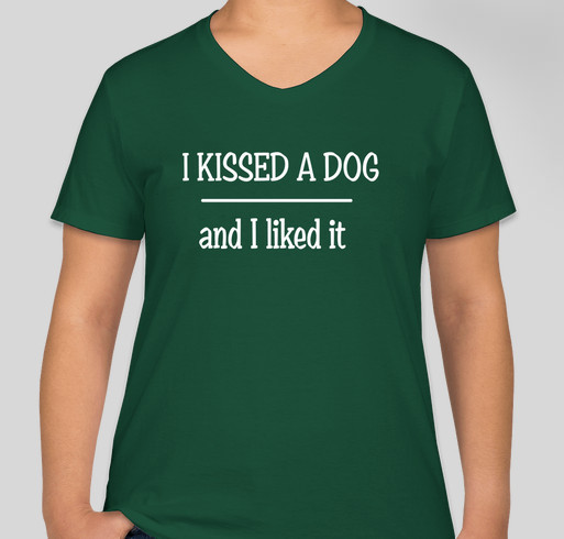 I Kissed a Dog and I Liked It! Fundraiser - unisex shirt design - front