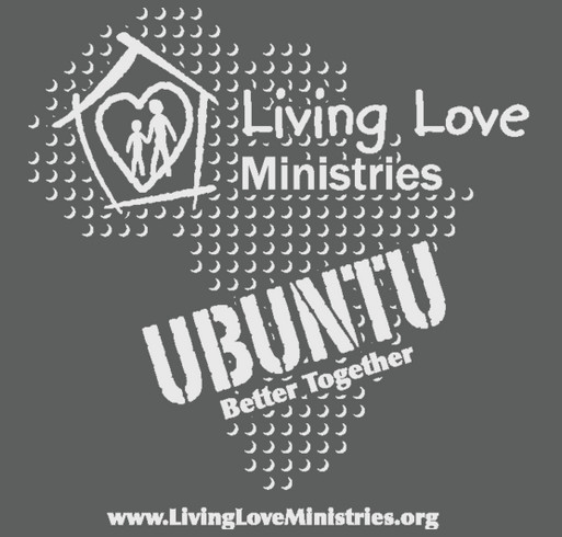 Living Love Ministries - UBUNTU T-Shirt fundraiser shirt design - zoomed