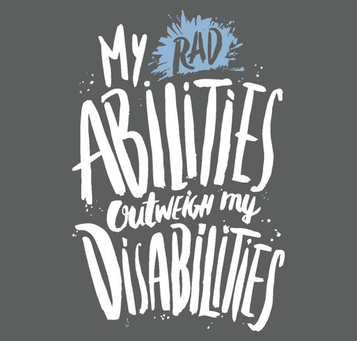 RAD Camp T-shirt Campaign: "My (RAD) Abilities Outweigh My Disabilities" shirt design - zoomed