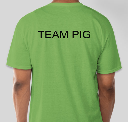 Team Pig Fundraiser - unisex shirt design - back