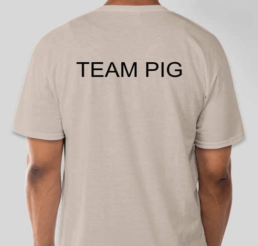 Team Pig Fundraiser - unisex shirt design - back