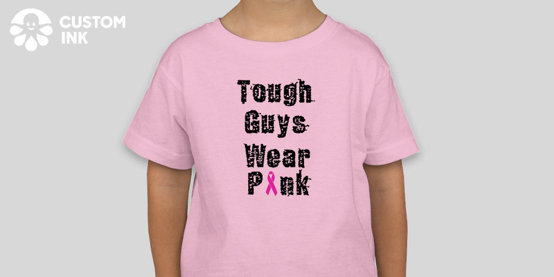Tough Guys Wear Pink Custom Ink Fundraising