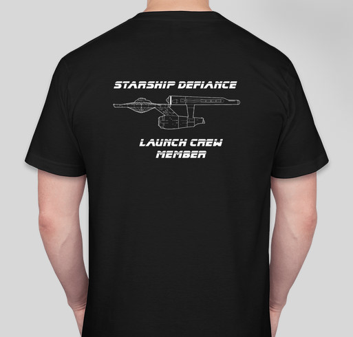 Launch The Starship Defiance Fan film Fundraiser - unisex shirt design - back