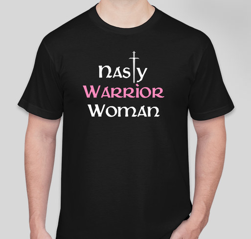 Are you a Nasty Warrior Woman? Wear it with pride! Fundraiser - unisex shirt design - small