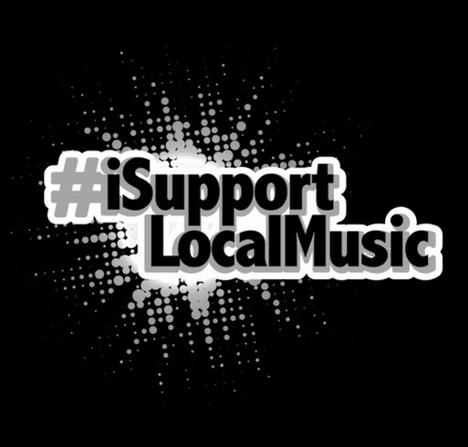 I Support Local Music shirt design - zoomed