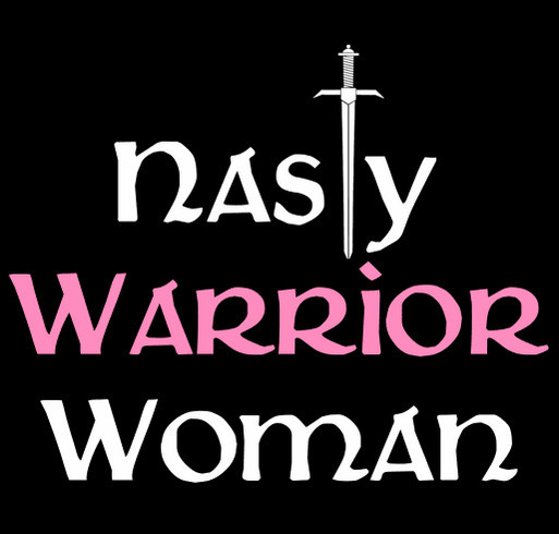Are you a Nasty Warrior Woman? Wear it with pride! shirt design - zoomed
