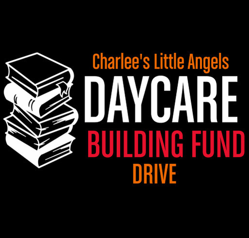 Charlees Little Angels Daycare Building Fund shirt design - zoomed