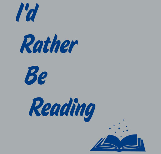 We'd Rather Be Reading shirt design - zoomed