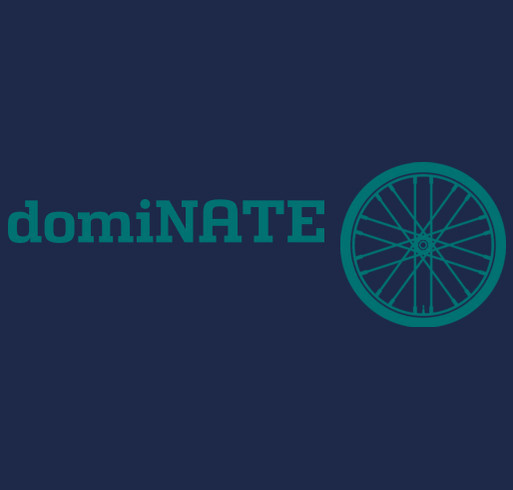 domiNATE Fundraiser - for Nate Aikele shirt design - zoomed