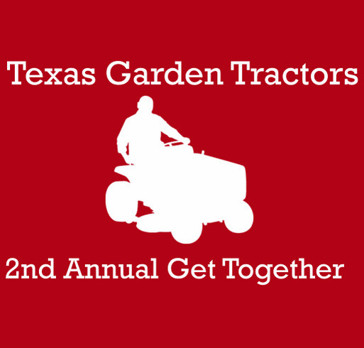 Texas Garden Tractors 2nd Annual Get Together shirt design - zoomed