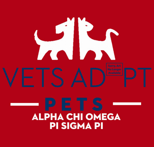 Alpha Chi Omega Pi Sigma Pi--Vets Adopt Pets Fundraiser! Custom Ink