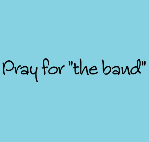 Pray for "the band" T-shirt shirt design - zoomed