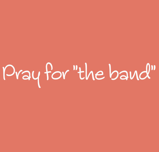 Pray for "the band" T-shirt shirt design - zoomed