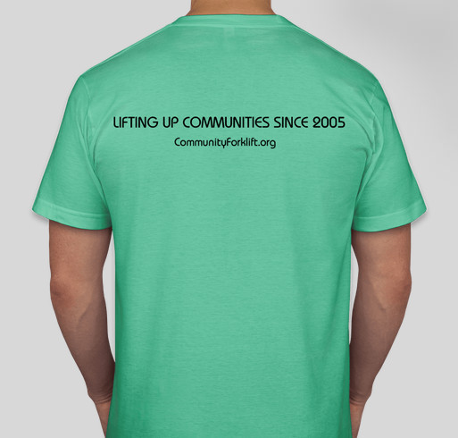 Limited Edition Community Forklift Tee Shirts Fundraiser - unisex shirt design - back