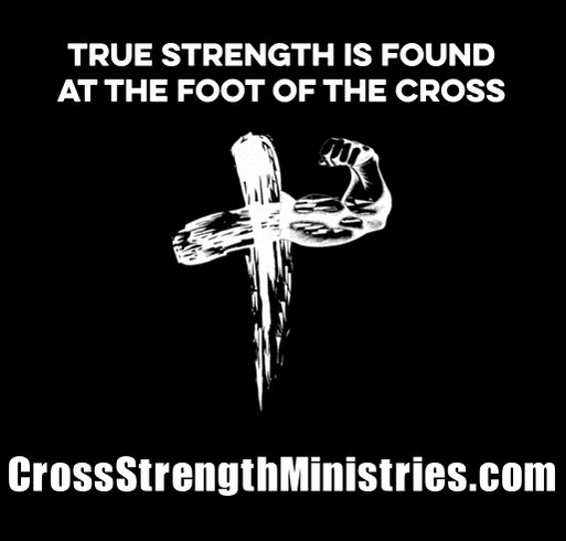 Cross Strength Ministries Fund Raiser shirt design - zoomed