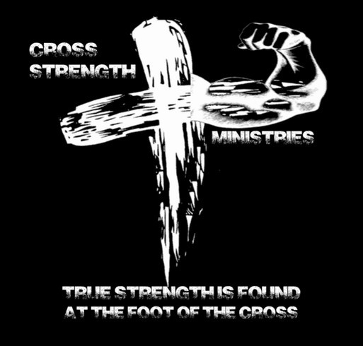 Cross Strength Ministries Fund Raiser shirt design - zoomed