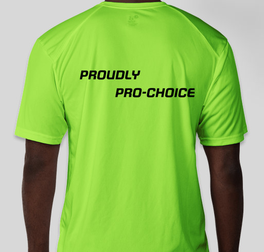 BE PRO-CHOICE PROUD WHILE YOU WORK OUT!!!!!!! Fundraiser - unisex shirt design - back
