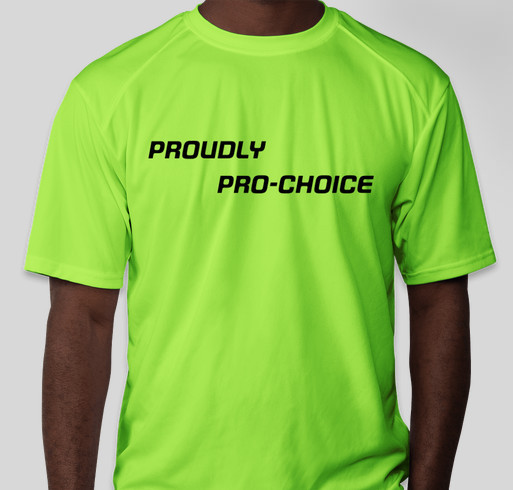 BE PRO-CHOICE PROUD WHILE YOU WORK OUT!!!!!!! Fundraiser - unisex shirt design - front