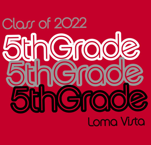 Loma Vista 5th Grade 2022 shirt design - zoomed