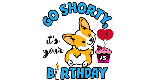 Go Shorty It's Your birthday