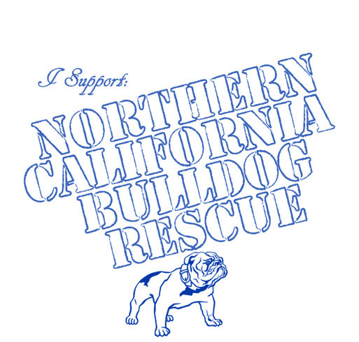 I Support Northern California Bulldog Rescue shirt design - zoomed